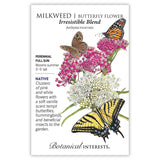 Seed packet for Milkweed Irresistible Blend illustrated with pink and white flower clusters visited by a monarch, tiger swallowtail, and wood satyr butterfly, with text noting it's a native perennial for full sun, blooming summer at 3 to 5 feet tall.