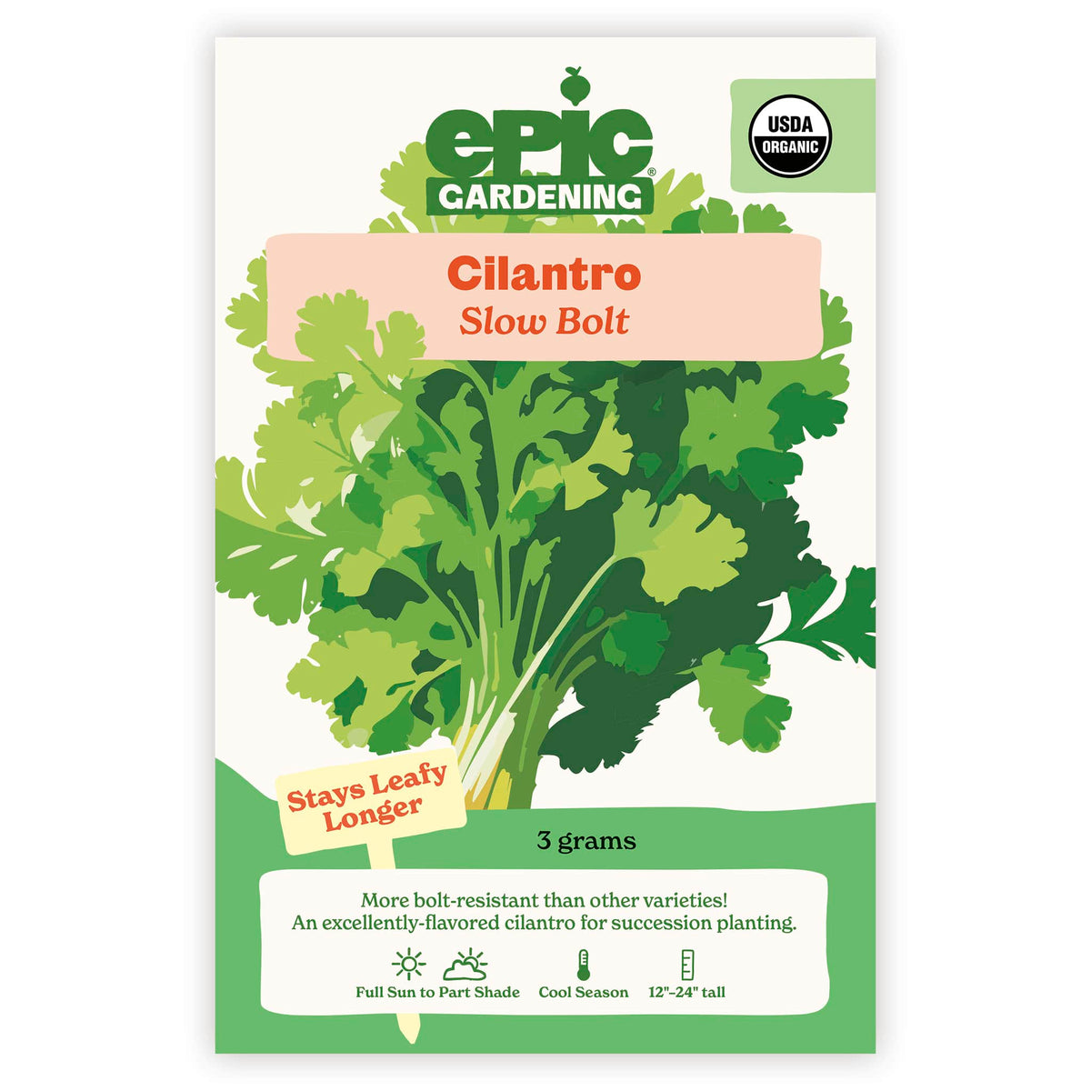 An Epic Gardening USDA Organic Slow Bolt Cilantro seed packet featuring an illustration of lush green cilantro leaves, a "Stays Leafy Longer" callout, and 3 grams seed weight on a plain white background.