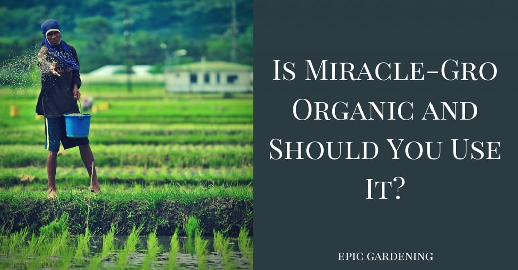 Is MiracleGro Organic?